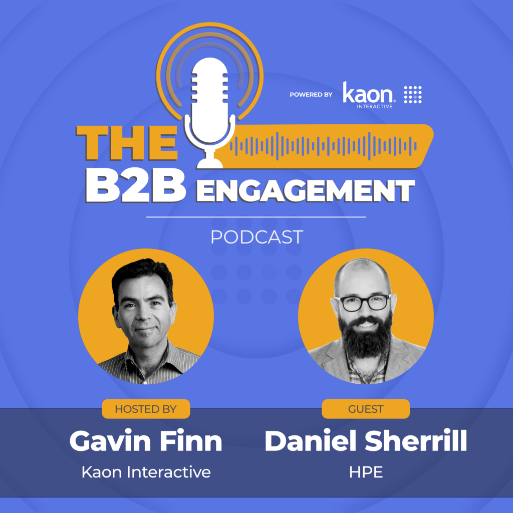 The B2B Engagement Podcast episode #3 with HPE's Daniel Sherill