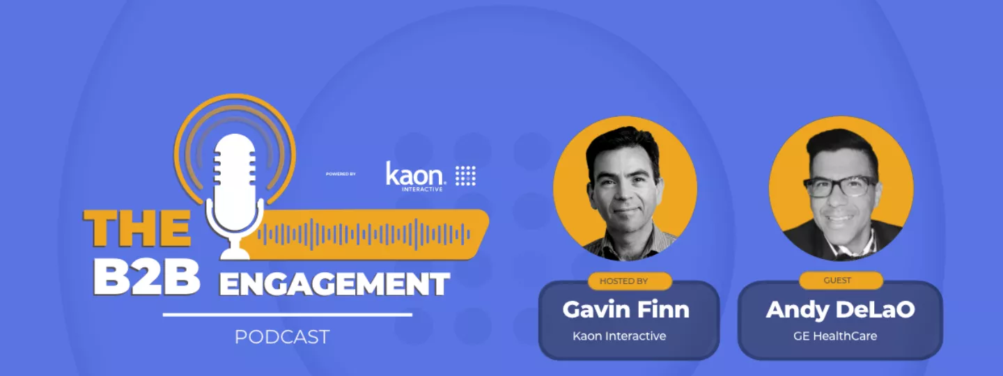 The B2B Engagement Podcast with GE HealthCare's Andy DeLaO