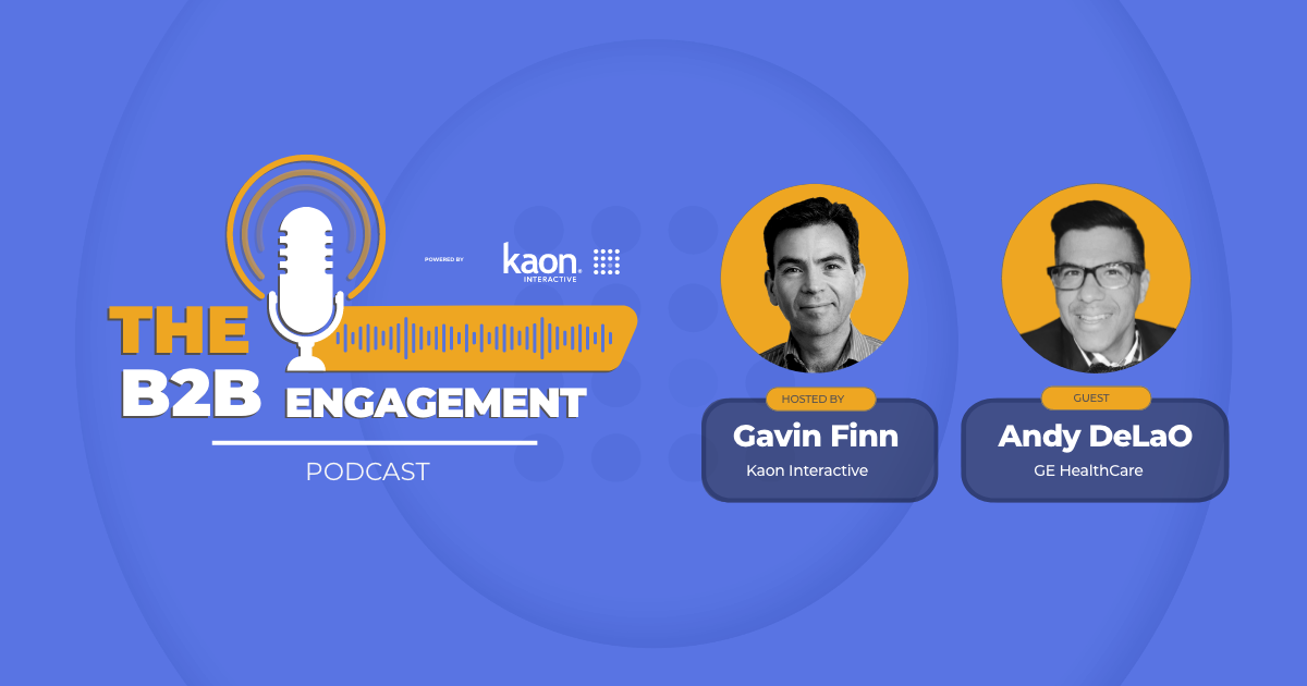 The B2B Engagement Podcast with GE HealthCare's Andy DeLaO